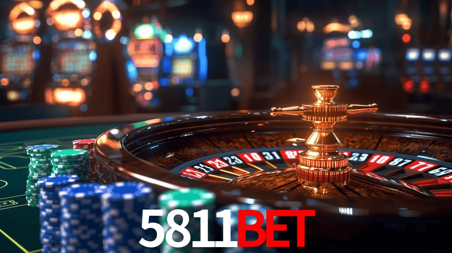 5811bet: Jogos de Caça-Níqueis-Altas Recompensas, Roleta-Velocidade, Blackjack-Desafios Máximos